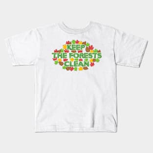 Keep The Forests Clean - Activism Appeal Kids T-Shirt